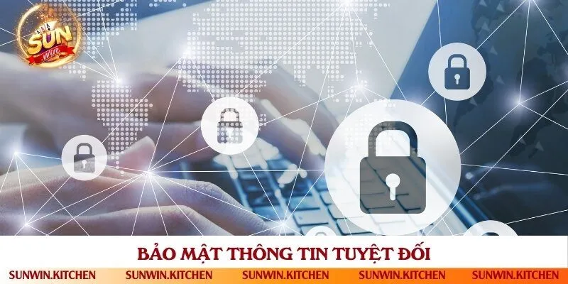 Bảo mật thông tin tuyệt đối