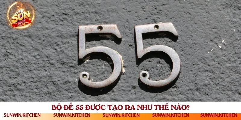 Nguyên lý ghép số trong bộ đề 55