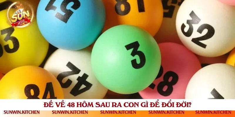 Đánh số nào ngày hôm sau dễ trúng khi đề về 48?