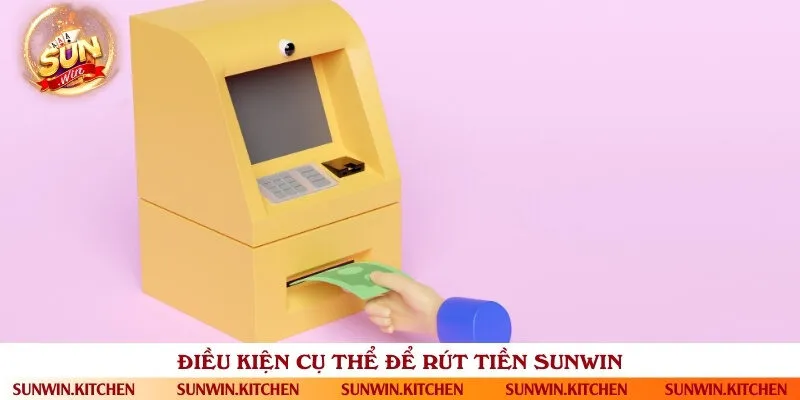 Điều kiện để thực hiện các giao dịch rút tiền thành công