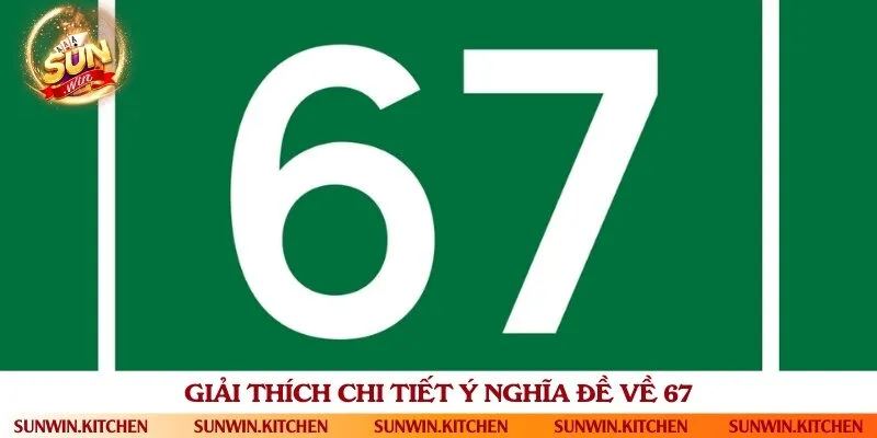 Thống kê xác suất đề về con số 67 và ý nghĩa