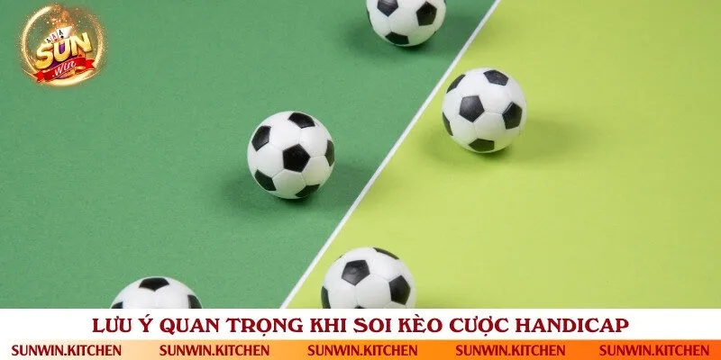 Những điều cần nắm để thực hiện soi kèo handicap chuẩn xác