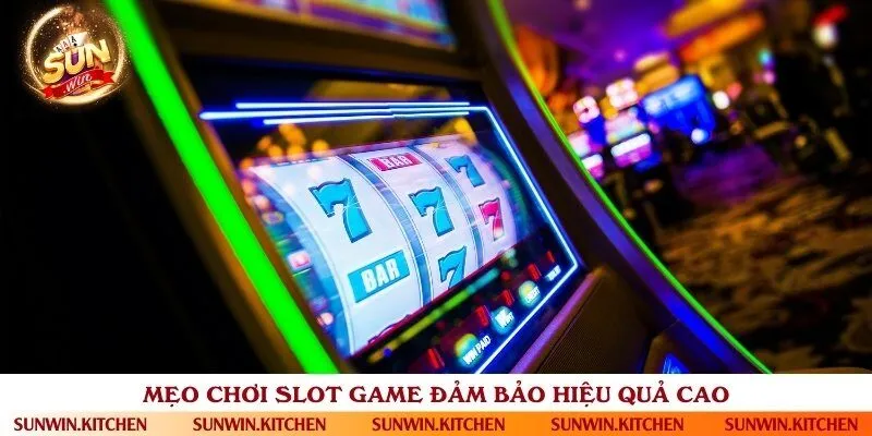 Mẹo tham gia các trò chơi Slot game hiệu quả dễ dàng thắng lớn
