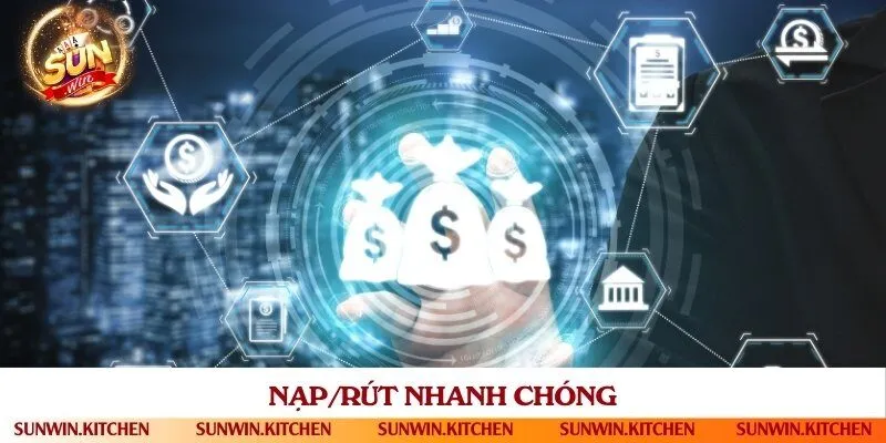 Nạp/rút tiền nhanh chóng